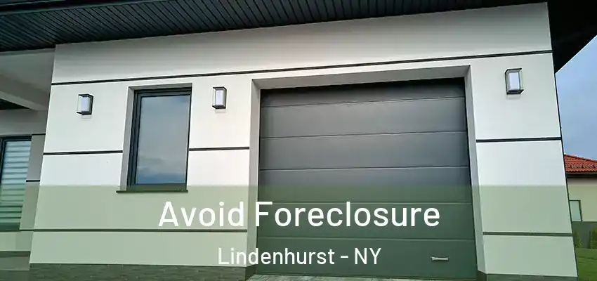 Avoid Foreclosure Lindenhurst - NY