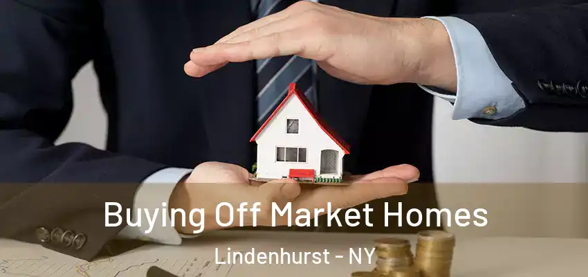  Buying Off Market Homes Lindenhurst - NY