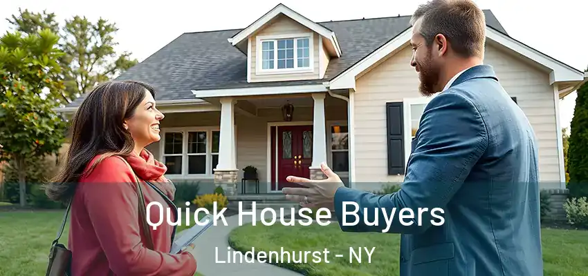 Quick House Buyers Lindenhurst - NY