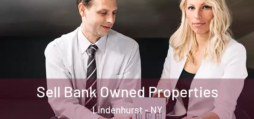 Sell Bank Owned Properties Lindenhurst - NY