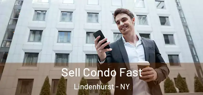 Sell Condo Fast Lindenhurst - NY