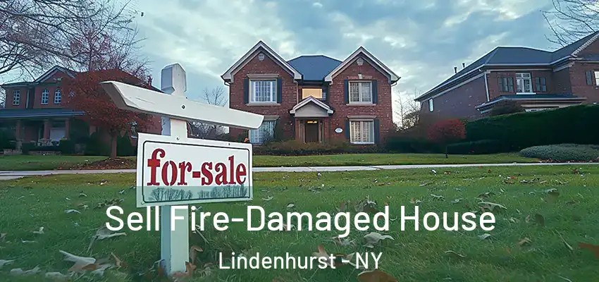 Sell Fire-Damaged House Lindenhurst - NY