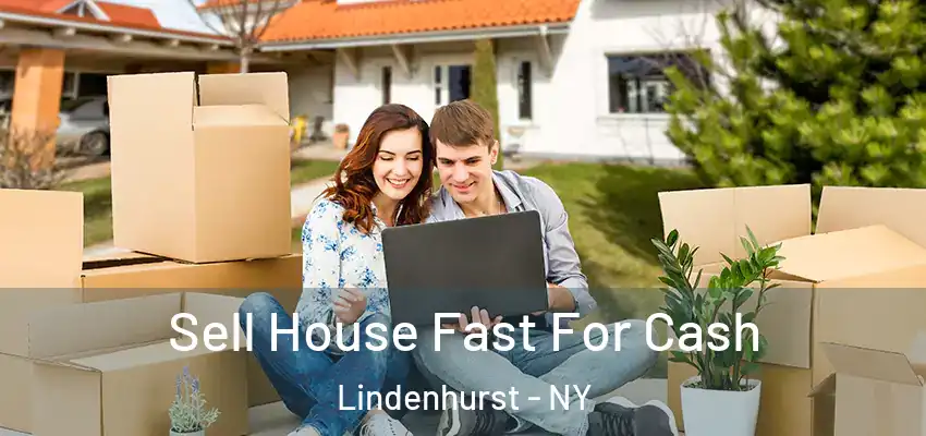  Sell House Fast For Cash Lindenhurst - NY