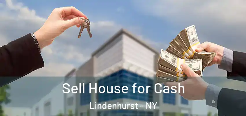 Sell House for Cash Lindenhurst - NY
