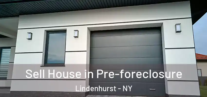 Sell House in Pre-foreclosure Lindenhurst - NY