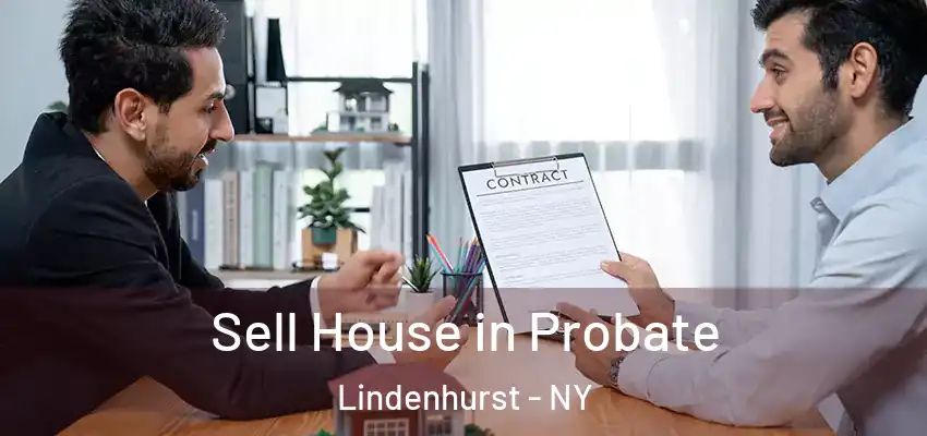 Sell House in Probate Lindenhurst - NY