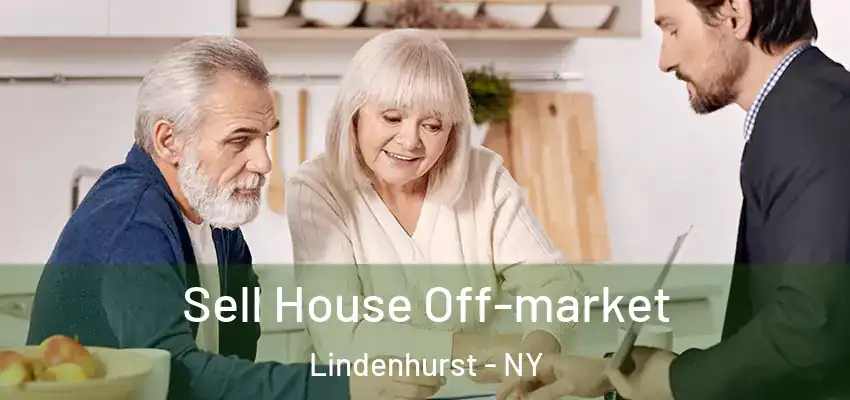 Sell House Off-market Lindenhurst - NY