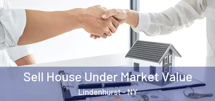 Sell House Under Market Value Lindenhurst - NY