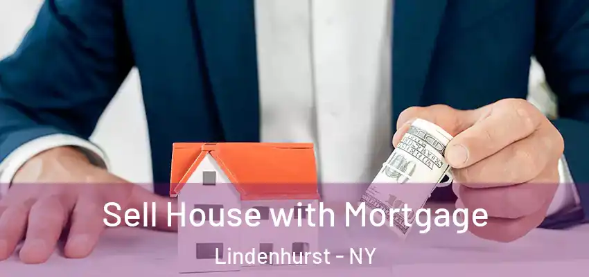 Sell House with Mortgage Lindenhurst - NY