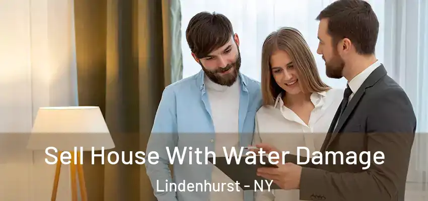 Sell House With Water Damage Lindenhurst - NY
