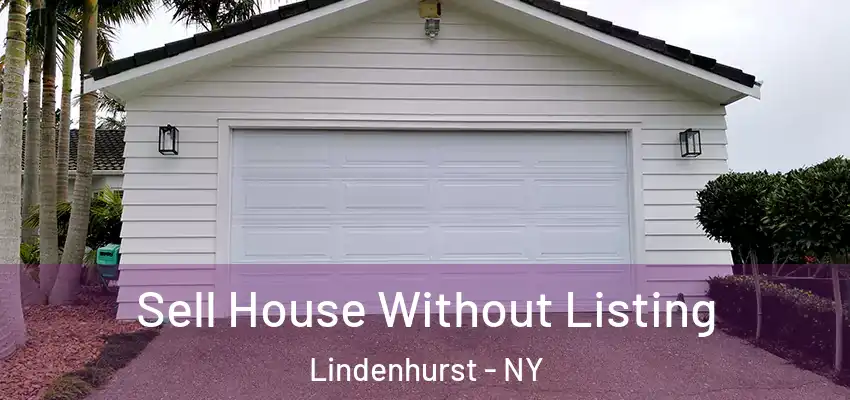 Sell House Without Listing Lindenhurst - NY