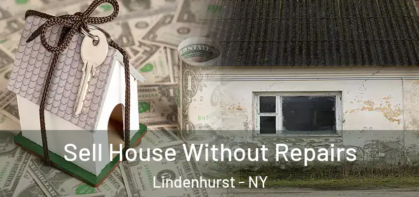 Sell House Without Repairs Lindenhurst - NY
