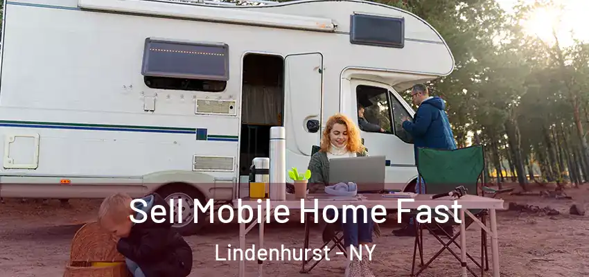 Sell Mobile Home Fast Lindenhurst - NY